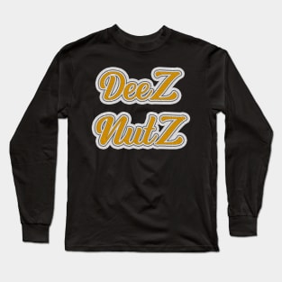 Deez Nutz Long Sleeve T-Shirt